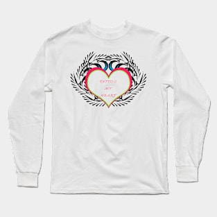 TATTOO MY HEART Long Sleeve T-Shirt